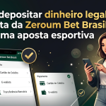 Como depositar dinheiro legalmente na conta da Zeroum Bet Brasil para fazer uma aposta esportiva