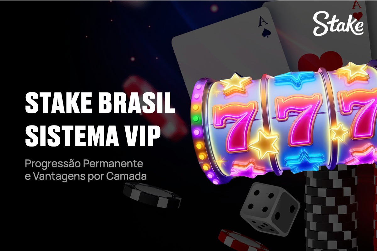 Stake Brasil Sistema VIP: Progressão Permanente e Vantagens por Camada